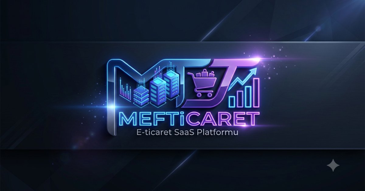 Mefticaret ile Dijital Ticarette Yeni Dönem: Hızlı, Güvenli ve Akıllı E-Ticaret Altyapısı